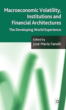 macroeconomic volatility institutions and financial architectures the developing world experience 2008th