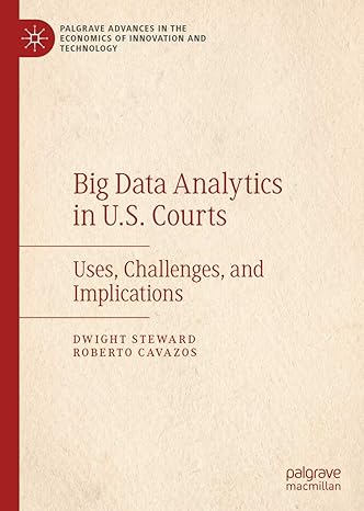 big data analytics in u s courts uses challenges and implications 1st edition dwight steward ,roberto cavazos