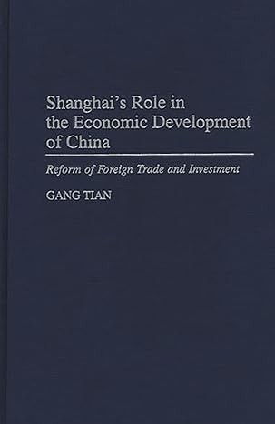 shanghais role in the economic development of china reform of foreign trade and investment 1st edition gary