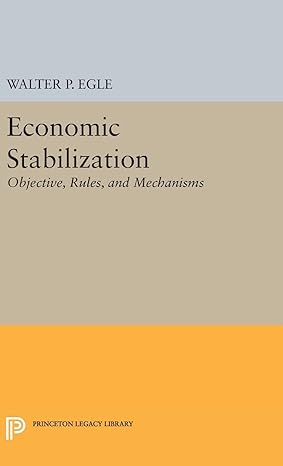 economic stabilization objective rules and mechanisms 1st edition walter p egle 069165333x, 978-0691653334