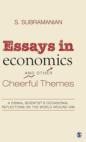 essays in economics and other cheerful themes a dismal scientists occasional reflections on the world around