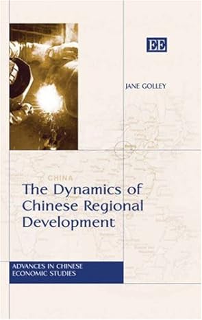 the dynamics of chinese regional development market nature state nurture 1st edition jane golley 1847201458,