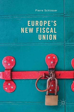 europes new fiscal union 1st edition pierre schlosser 331998635x, 978-3319986357