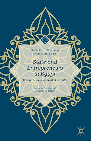 State And Entrepreneurs In Egypt Economic Development Since 1805