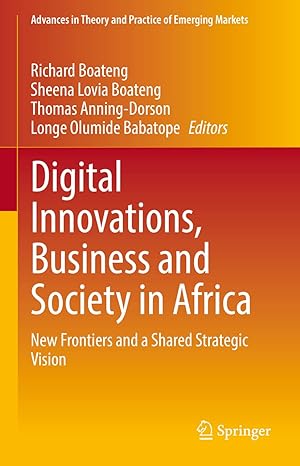 digital innovations business and society in africa new frontiers and a shared strategic vision 1st edition