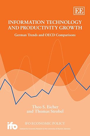 information technology and productivity growth german trends and oecd comparisons 1st edition theo s eicher