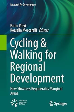 cycling and walking for regional development how slowness regenerates marginal areas 1st edition paolo pileri