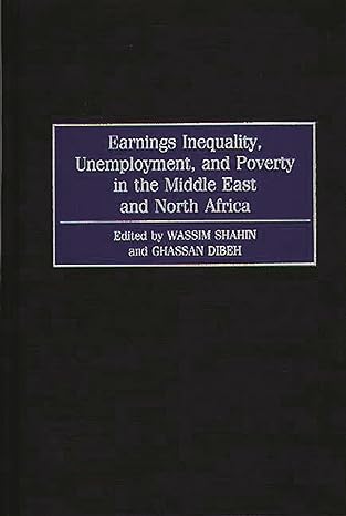 earnings inequality unemployment and poverty in the middle east and north africa 1st edition ghassan dibeh