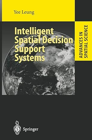 intelligent spatial decision support systems 1st edition yee leung 3540625186, 978-3540625186