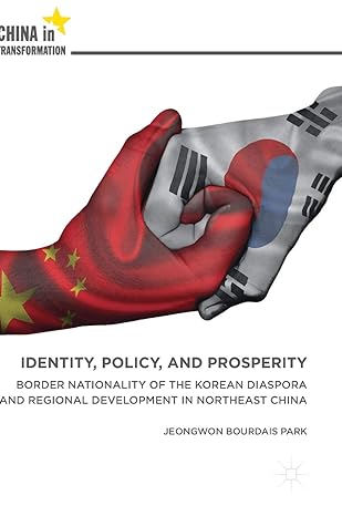 identity policy and prosperity border nationality of the korean diaspora and regional development in