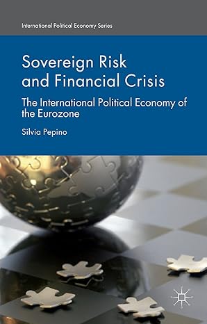 sovereign risk and financial crisis the international political economy of the eurozone 1st edition silvia