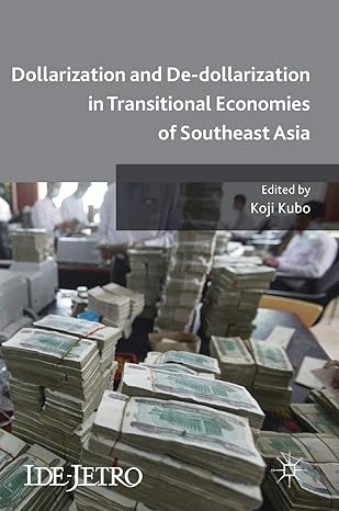 dollarization and de dollarization in transitional economies of southeast asia 1st edition koji kubo