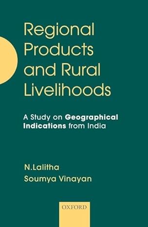 regional products and rural livelihoods a study on geographical indications from india new edition n lalitha