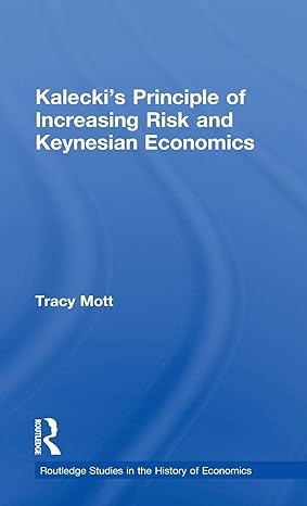 kaleckis principle of increasing risk and keynesian economics 1st edition tracy mott 0415080398,