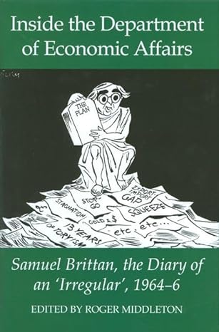 inside the department of economic affairs samuel brittan the diary of an irregular 1964 6 1st edition roger