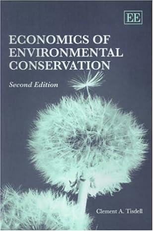 economics of environmental conservation 2nd edition clement a tisdell 1843766140, 978-1843766148