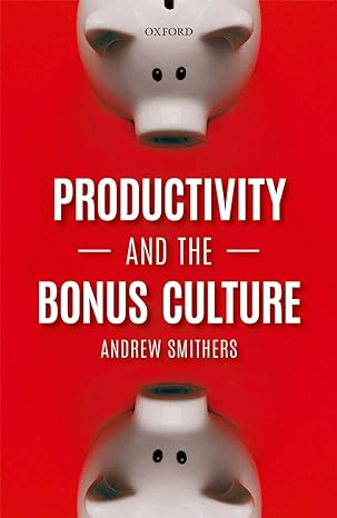 productivity and the bonus culture 1st edition andrew smithers 0198836112, 978-0198836117