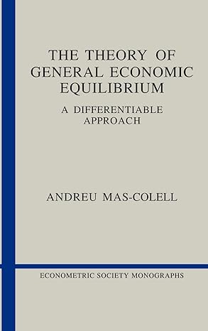 the theory of general economic equilibrium a differentiable approach 1st edition andreu mas colell