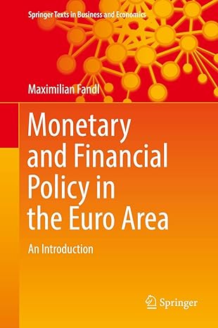 monetary and financial policy in the euro area an introduction 1st edition maximilian fandl 3319726420,