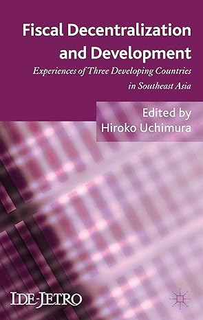 fiscal decentralization and development experiences of three developing countries in southeast asia 2012th
