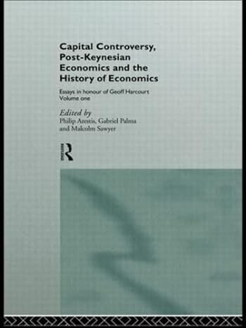 capital controversy post keynesian economics and the history of economic thought essays in honour of geoff