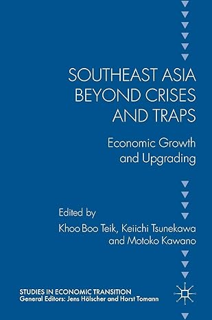 southeast asia beyond crises and traps economic growth and upgrading 1st edition boo teik khoo ,keiichi
