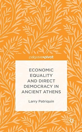 economic equality and direct democracy in ancient athens 2015th edition larry patriquin 1137503475,