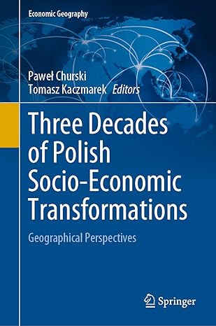 three decades of polish socio economic transformations geographical perspectives 1st edition pawel churski