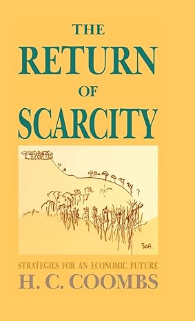 the return of scarcity strategies for an economic future 1st edition herbert cole coombs 052136373x,