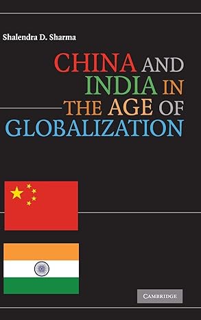 china and india in the age of globalization 1st edition shalendra d sharma 0521515718, 978-0521515719