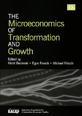 the microeconomics of transformation and growth 1st edition horst brezinski ,egon franck ,michael fritsch