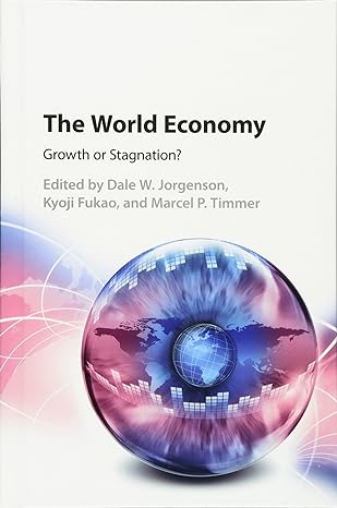 the world economy growth or stagnation 1st edition dale w jorgenson ,kyoji fukao ,marcel p timmer 1107143349,
