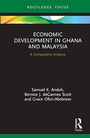 economic development in ghana and malaysia 1st edition samuel k andoh ,bernice j degannes scott ,grace ofori