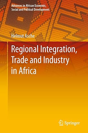 regional integration trade and industry in africa 1st edition helmut asche 3030753654, 978-3030753658