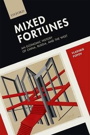 mixed fortunes an economic history of china russia and the west 1st edition vladimir popov 0198703635,