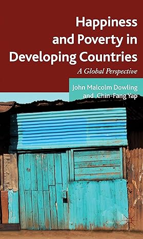 happiness and poverty in developing countries a global perspective 2013th edition john malcolm dowling ,chin