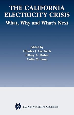 the california electricity crisis what why and whats next 2004th edition charles j cicchetti ,jeffrey a dubin