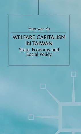 welfare capitalism in taiwan state economy and social policy 1997th edition y ku 0312174160, 978-0312174163