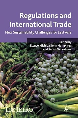 regulations and international trade new sustainability challenges for east asia 1st edition etsuyo michida