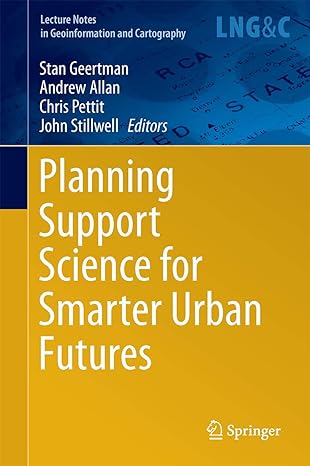 planning support science for smarter urban futures 1st edition stan geertman ,andrew allan ,chris pettit