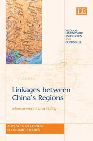 linkages between chinas regions measurement and policy 1st edition nicolaas groenewold ,anping chen ,guoping