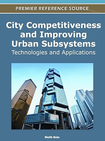 city competitiveness and improving urban subsystems technologies and applications 1st edition melih bulu