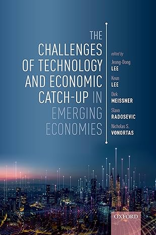 the challenges of technology and economic catch up in emerging economies 1st edition jeong dong lee ,keun lee