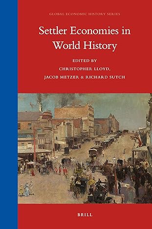 settler economies in world history 1st edition richard sutch 9004232648, 978-9004232648