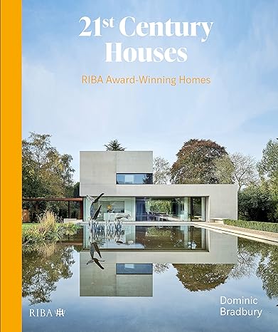 21st century houses riba award winning homes 1st edition dominic bradbury 1914124340, 978-1914124341