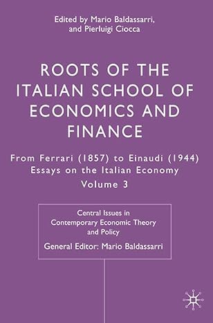 roots of the italian school of economics and finance from ferrara to einaudi volume 3 2001st edition mario