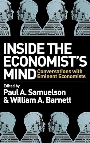 inside the economists mind conversations with eminent economists 1st edition paul a samuelson ,william a