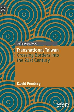 transnational taiwan crossing borders into the 21st century 1st edition david pendery 9811943672,