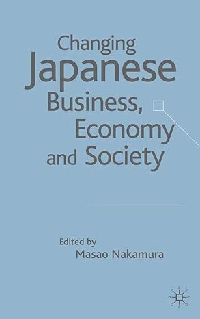 changing japanese business economy and society globalization of post bubble japan 1st edition m nakamura
