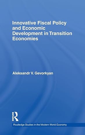 innovative fiscal policy and economic development in transition economies 1st edition aleksandr gevorkyan
